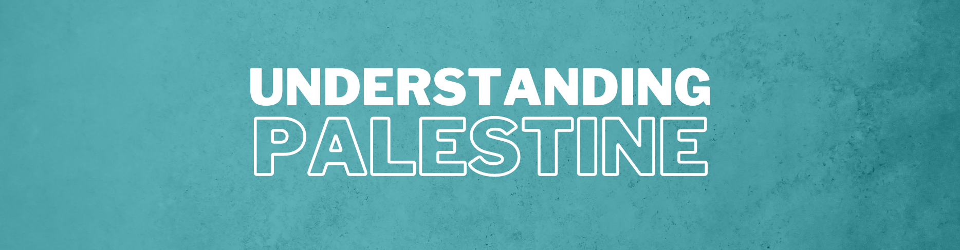 Understandin Palestine